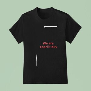 We Are Charlie Kirk We Will Not Go Silently T Shirt