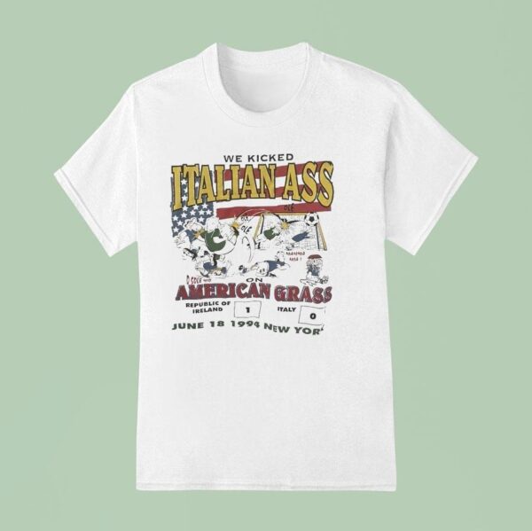 We Kicked Italian Ass American Grass Vintage T Shirt