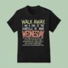 Wednesday Walk Away I Am A Fan Of The Asheville Nc Band If You Say Shit About Them Retribution Will Come Swiftly And Without Compromise Rat Saw God T Shirt