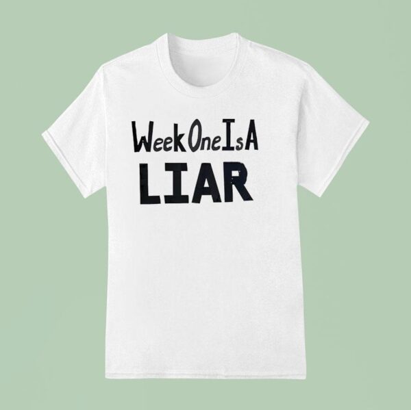 Week One Is A Liar Detroit Lions T Shirt