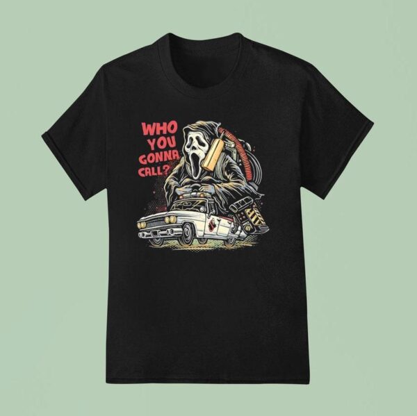 Who You Gonna Call Ghostface Driving The Ecto T Shirt