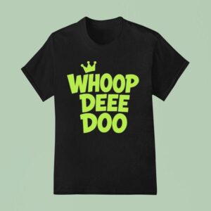 Whoop Dee Doo T Shirt