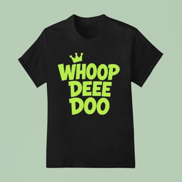 Whoop Dee Doo T Shirt