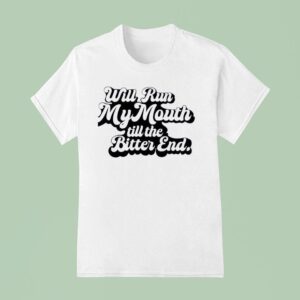 Will Run My Mouth Ringer T Shirt