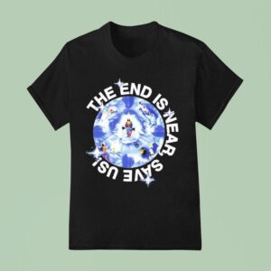 Woodensun The End Is Near Save Us T Shirt