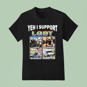 Yeh I Support Lgbt Uk Version Lads Guinness Bossman Transit Van T Shirt