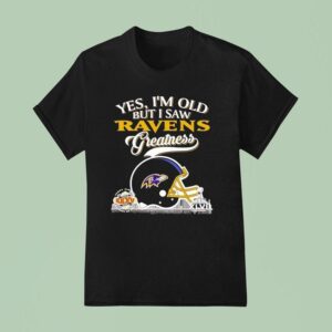 Yes I M Old But I Saw Baltimore Ravens Greatness Super Bowl City Skyline T Shirt