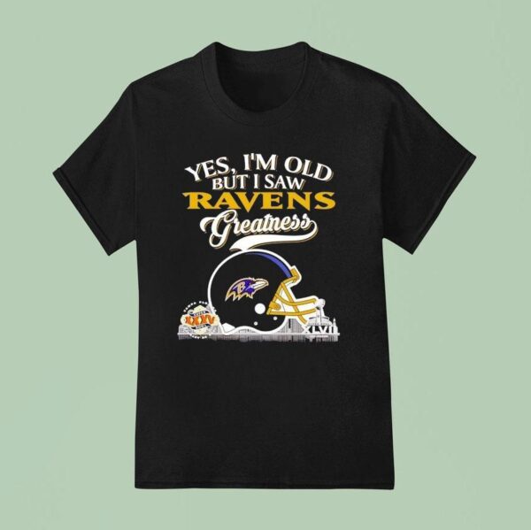 Yes I M Old But I Saw Baltimore Ravens Greatness Super Bowl City Skyline T Shirt