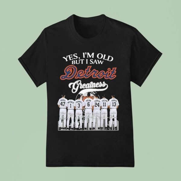 Yes I M Old But I Saw Detroit Tigers Signatures T Shirt
