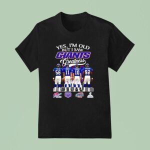 Yes I M Old But I Saw New York Giants Greatness City Skyline Super Bowl Signatures T Shirt
