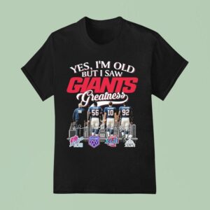 Yes I M Old But I Saw New York Giants Greatness Legends Signatures T Shirt