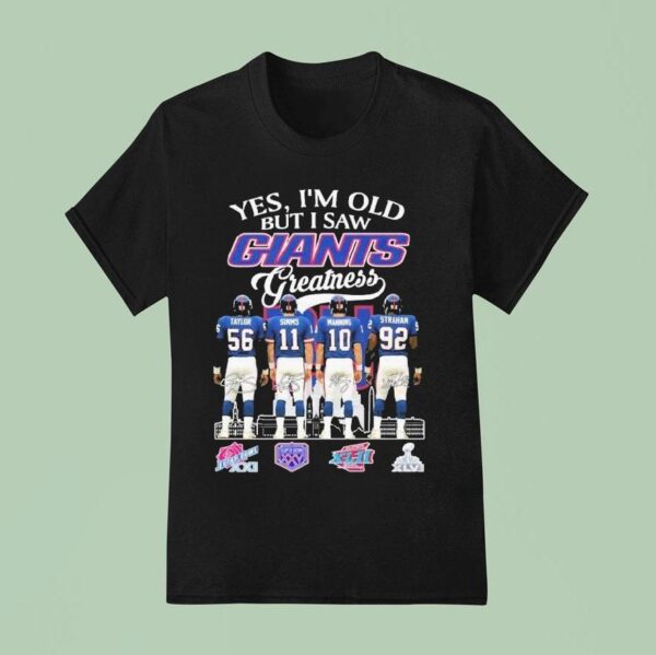Yes I M Old But I Saw New York Giants Greatness Signatures T Shirt