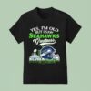 Yes I M Old But I Saw Seattle Seahawks Greatness Super Bowl Helme T Shirt