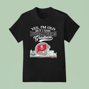 Yes I M Old But I Saw Tampa Bay Buccaneers Greatness Super Bowl City Skyline T Shirt