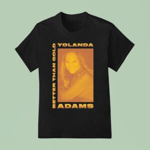 Yolanda Adams Better Than Gold T Shirt