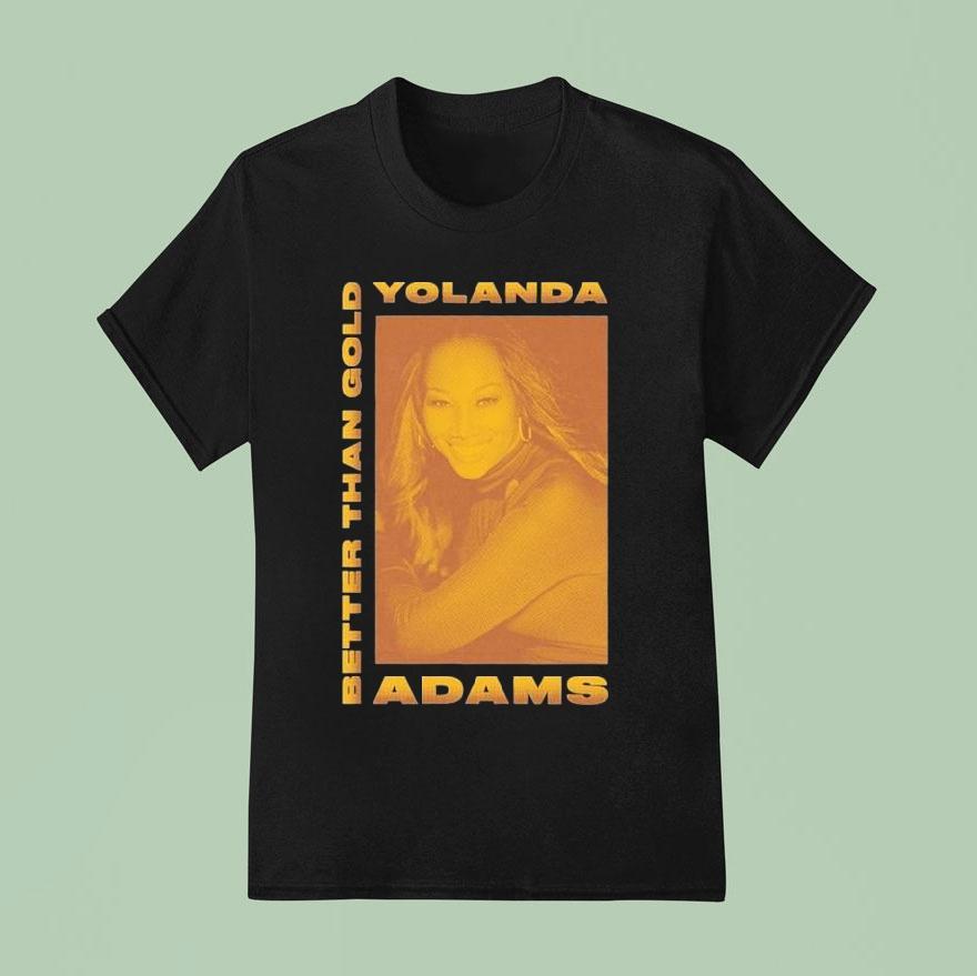 Yolanda Adams Better Than Gold T Shirt