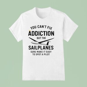 You Can T Fix Addition But The Sailplanes Sure Make It Easy To Spot A Pilot X Trump Hair T Shirt