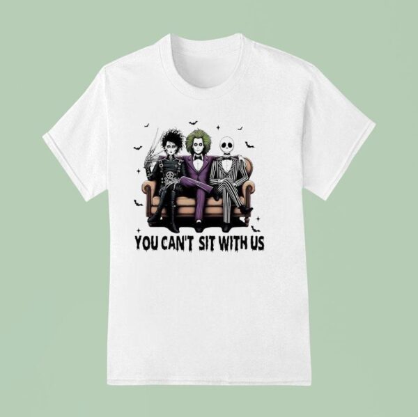 You Cant Sit With Us Jack Skeleton Beetlejuice And Edward Scissorhands Halloween T Shirt
