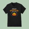 You Re The Pumpkin To My Spice Halloween T Shirt
