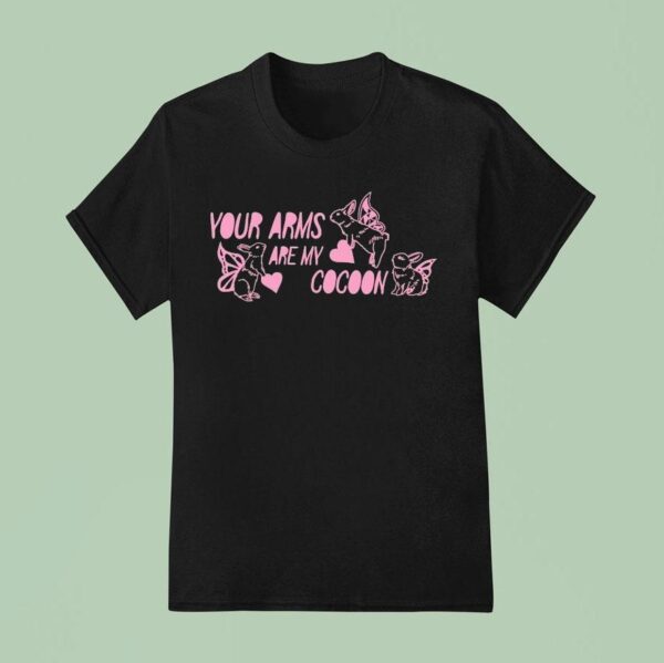Your Arms Are My Cocoon Bunnyfly T Shirt