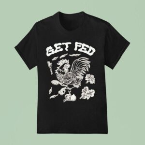 Zodiac Get Fed Rooster T Shirt