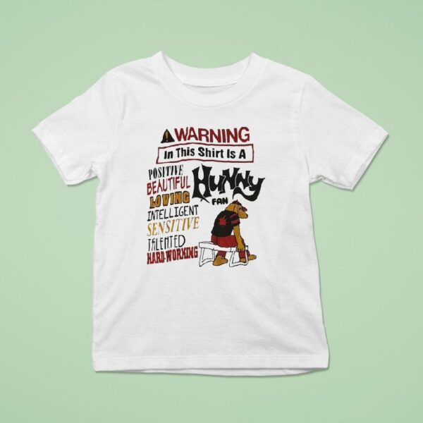 A Warning In This Is A Positive Beautiful Loving Intelligent Sensitive Talented Hard Working T Shirt