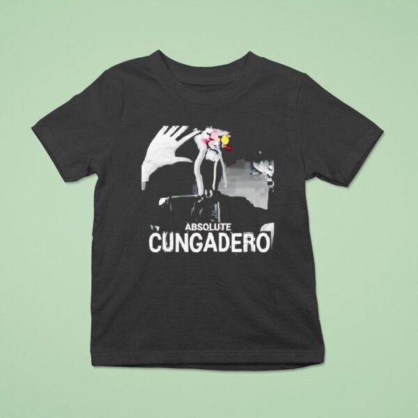 Absolute Cungadero T Shirt