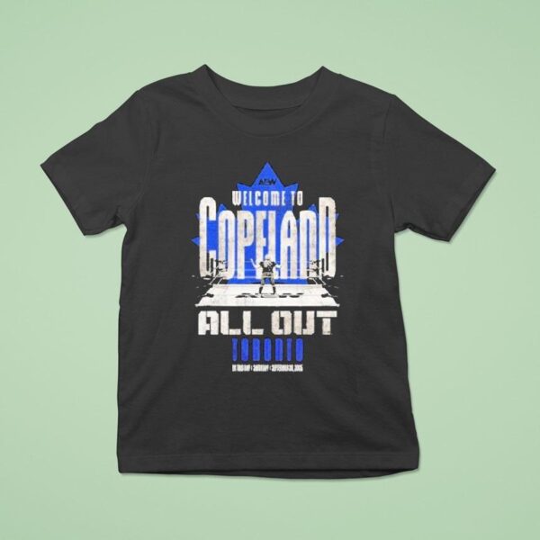 Aew All Out Welcome To Copeland Toronto T Shirt