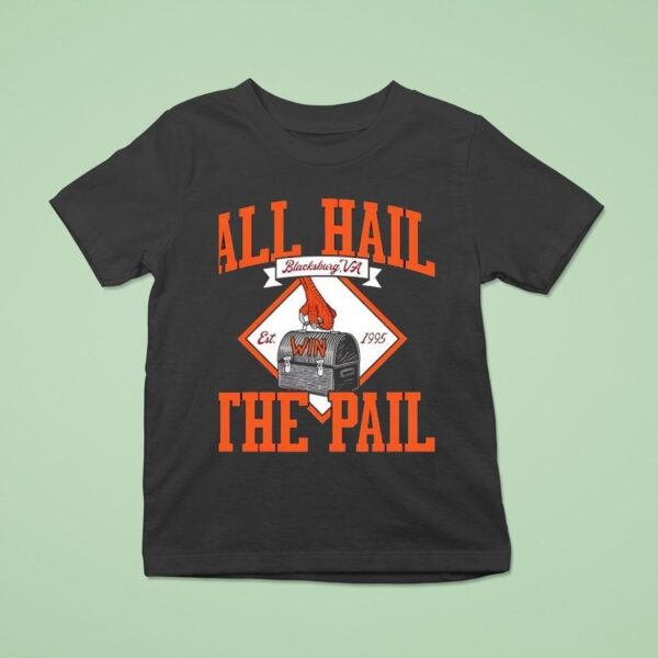 All Hail The Pail Est Virginia Tech Hokies T Shirt