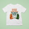 Always Holier Than Thou But Never Better Than U Miami Hurricanes T Shirt
