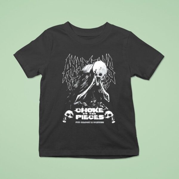 Any Means Necessary Choke On The Pieces Find Comfort In Darkness T Shirt