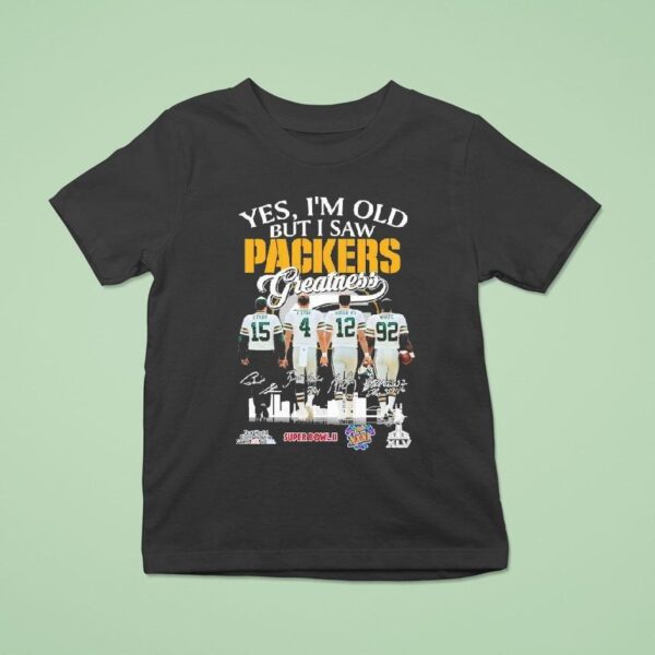 Bart Starr Brett Favre Aaron Rodgers And Reggie White Yes I M Old But I Saw Greatness Green Bay Packers Signatures T Shirt