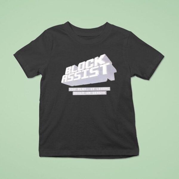 Block Assist You Play It Learns Built On Gensyn T Shirt