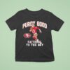 Brock Purdy Good Faithful To The Bay San Francisco Ers Player T Shirt