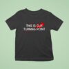 Charlie Kirk Blood This Is Our Turning Poin T Shirt