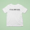 Charlie Kirk It S All About Jesus T Shirt