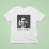 Charlie Kirk Never Forge T Shirt