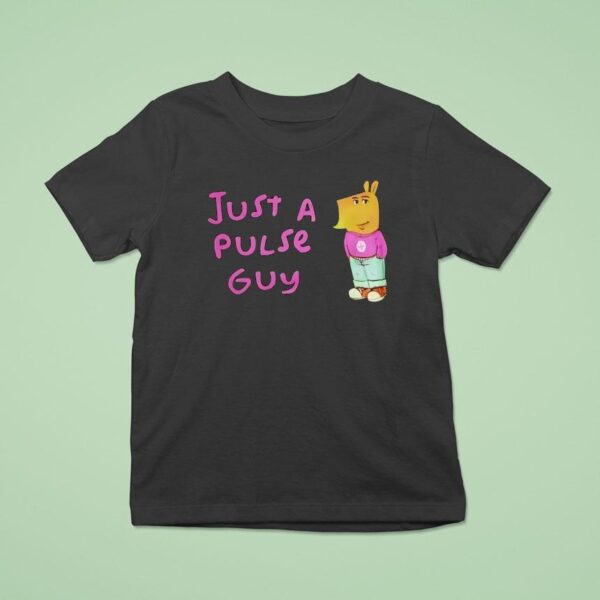 Chill Guy Just A Pulse Guy T Shirt