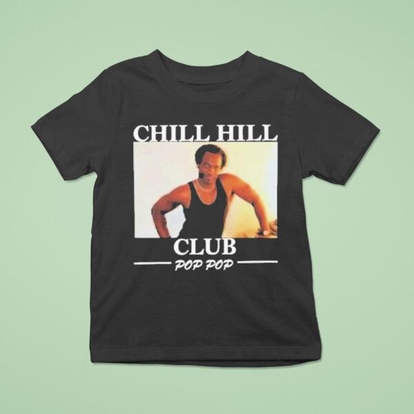 Chill Hill Club Pop Pop T Shirt