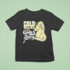 Cold Beers And Gator Tears T Shirt