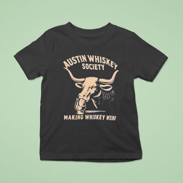 Cow Austin Whiskey Society Making Whiskey Weird T Shirt