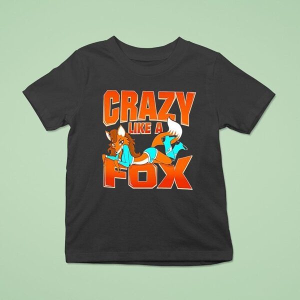 Crazy Like A Fox T Shirt
