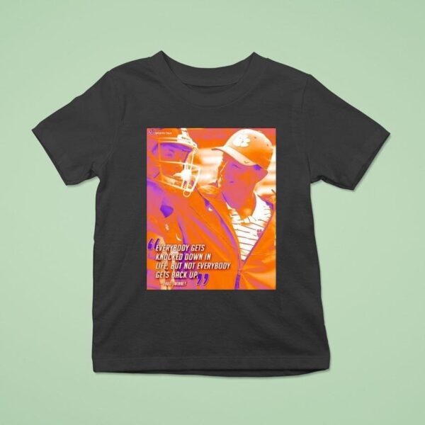Dabo Swinney Everybody Gets Knocked Down In Life But Not Everybody Gets Back Up Clemson Tigers T Shirt