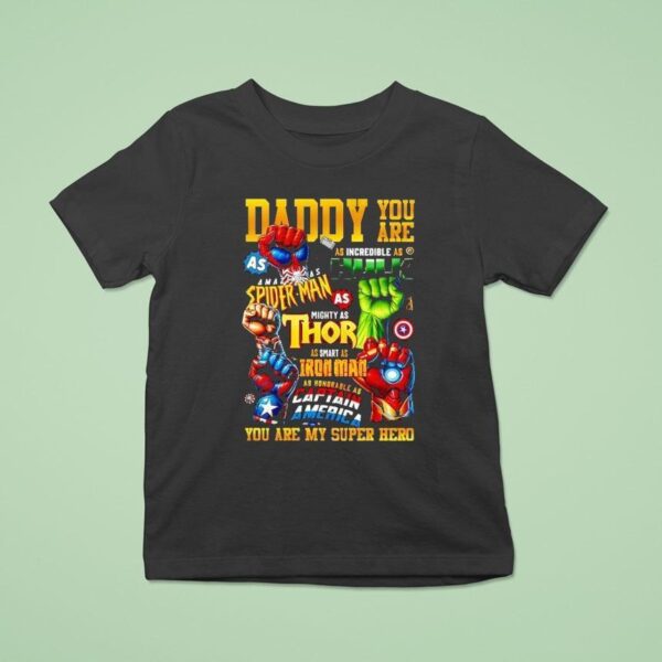 Daddy You Are My Super Hero T Shirt