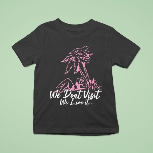 Dade We Don T Visit We Live I T Shirt