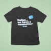 Dallas We Have A Connection T Shirt