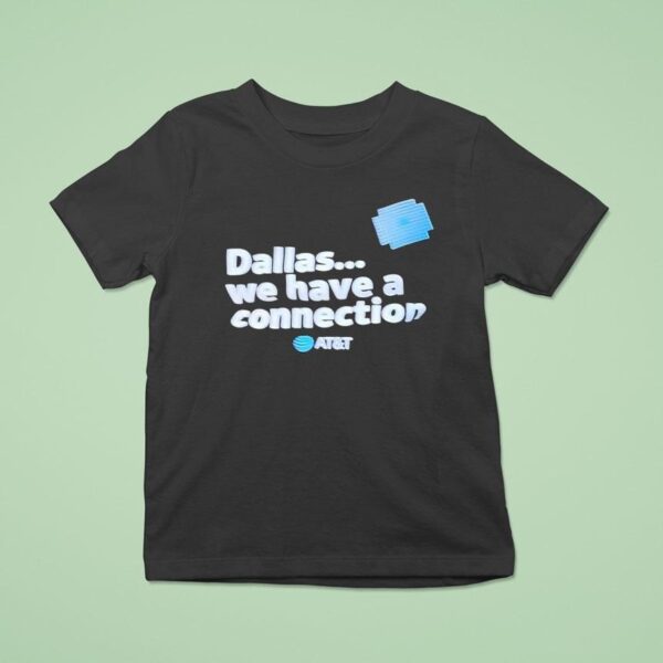 Dallas We Have A Connection T Shirt