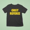 Danny Duncan Orgy Referee T Shirt