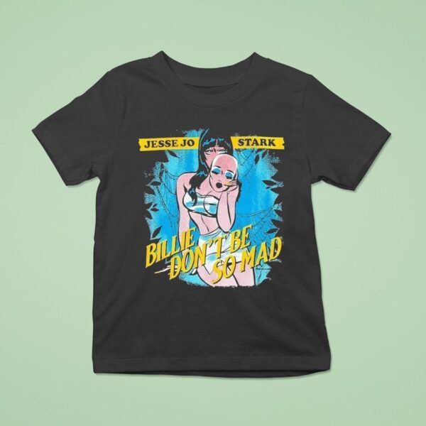 Deadly Doll Jesse Jo Stark Billie Don T Be So Mad T Shirt