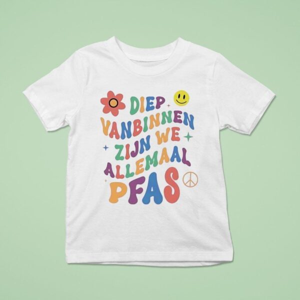 Diep Vanbinnen Zijn We Allemaal Pfas T Shirt